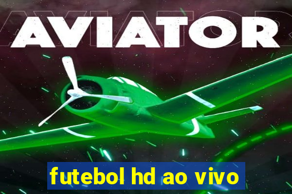 futebol hd ao vivo